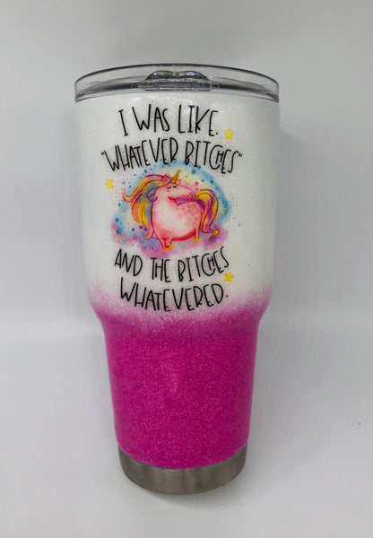 Glitter Cup, Tumbler, Whatever, Unicorn Cup, Pink Cup, Ombre, Glitter, Yeti, Gift, Unicorn, Personalized Cup, Coffee Cup, Travel Mug, Cup